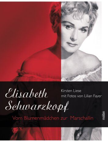 Kirsten Liese - Elisabeth Schwarzkopf: Vom Blumenmädchen zur Marschallin - Preis vom 10.10.2026 11:48:34 h