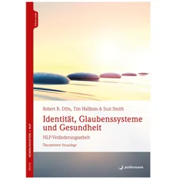 Identität, Glaubenssysteme und Gesundheit, Fachbücher von Robert B. Dilts, Tim Hallbom, Suzie Smith
