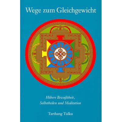 Wege zum Gleichgewicht, Taschenbuch von Tarthang Tarthang Tulku, Dharma Publishing, 978-3-928758-38-3