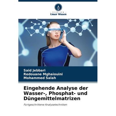 Eingehende Analyse der Wasser-, Phosphat- und Düngemittelmatrizen, Taschenbuch von Said Jebbari,Redouane Mghaiouini,Mohammed Salah, Verlag Unser