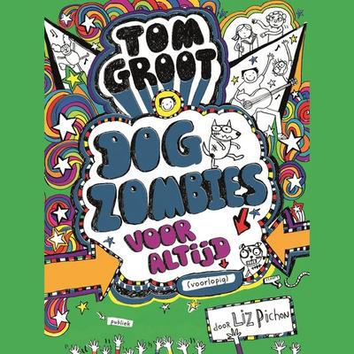 Tom Groot 11 - Dogzombies voor altijd (voorlopig) - Liz Pichon, Audio, 9789178599967
