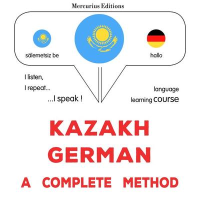 Kazakh - German : a complete method - James Gardner, Audio, 9782821172708