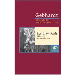 Gebhardt - Handbuch der Deutschen Geschichte (Band 19): Das Dritte Reich 1933-1939, Fachbücher von Michael Grüttner