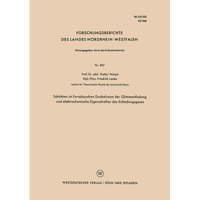 Schichten im Faradayschen Dunkelraum der Glimmentladung und elektrochemische Eigenschaften des Entladungsgases, Taschenbuch von Walter Weizel, VS