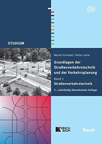 Dieter Lohse - Grundlagen der Straßenverkehrstechnik und der Verkehrsplanung: Band 1 - Straßenverkehrstechnik (Beuth Studium) - Preis vom 11.10.2026 15:43:13 h