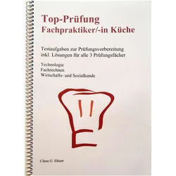 Top Prüfung Fachpraktiker/-in Küche, Schulbücher von Claus-Günter Ehlert