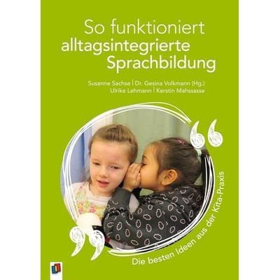 So funktioniert alltagsintegrierte Sprachbildung, Taschenbuch von Gesina Volkmann,Susanne Sachse,Kerstin Mahssasse,Ulrike Lehmann, Verlag an der Ruhr,