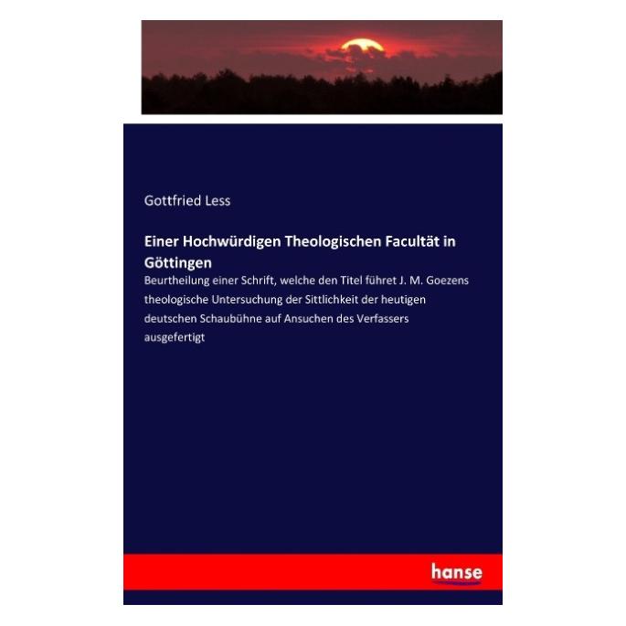 Hansebooks Einer Hochwürdigen Theologischen Facultät in Göttingen (Deutsch, Softcover, Gottfried Less) (55908370)