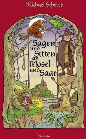 Michael Scherer - Sagen und Sitten an Mosel und Saar - Preis vom 30.09.2026 09:01:18 h
