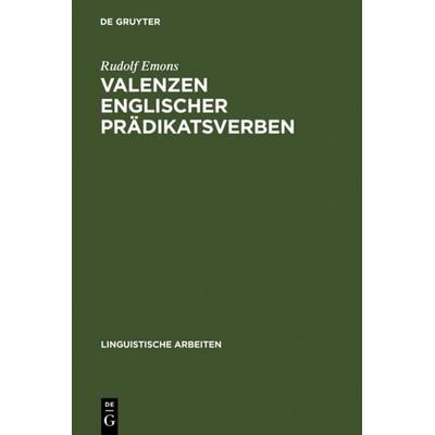 Valenzen englischer Prädikatsverben, Gebundene Ausgabe von Rudolf Emons, De Gruyter, 978-3-484-10214-9