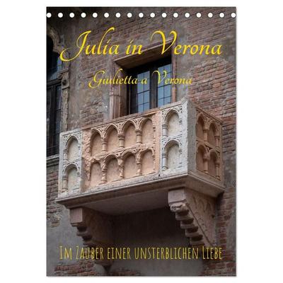 Julia in Verona - Giulietta a Verona (Tischkalender 2027 DIN A5 hoch), CALVENDO Monatskalender