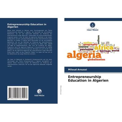 Entrepreneurship Education in Algerien, Taschenbuch von Miloud Aroussi, Verlag Unser Wissen, 978-620-4-38392-7