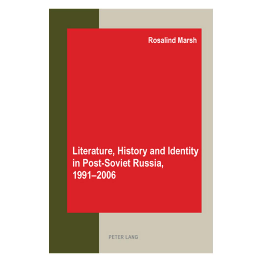 Peter Lang Literature, History and Identity in Post-Soviet Russia, 1991-2006 (Englisch, Rosalind Marsh) (56029154)