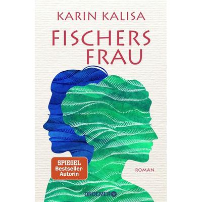 Fischers Frau, Gebundene Ausgabe von Karin Kalisa, Droemer Knaur