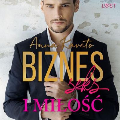 Biznes, seks i miłość – opowiadanie erotyczne - Anna Kaveto, Audio, 9788728075135