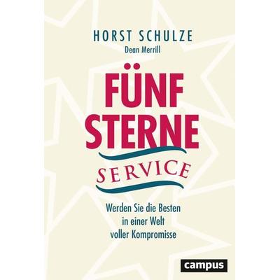 Fünf-Sterne-Service, Gebundene Ausgabe von Horst Schulze, Campus, 978-3-593-51228-0