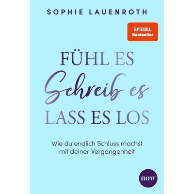 Fühl es, schreib es, lass es los, Taschenbuch von Sophie Lauenroth, NOW, 978-3-689-69060-1