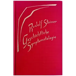 Geschichtliche Symptomatologie, Sachbücher von Rudolf Steiner