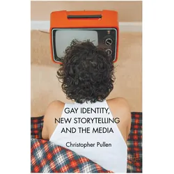 Gay Identity, New Storytelling and The Media, Fachbücher von P. Demory