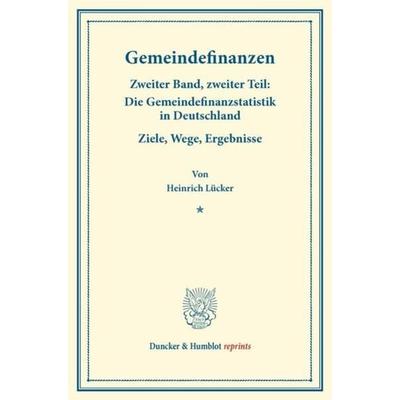 Gemeindefinanzen., Taschenbuch von Heinrich Lücker, Duncker & Humblot, 978-3-428-17382-2