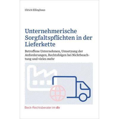 Unternehmerische Sorgfaltspflichten in der Lieferkette, Taschenbuch von Ulrich Ellinghaus, dtv