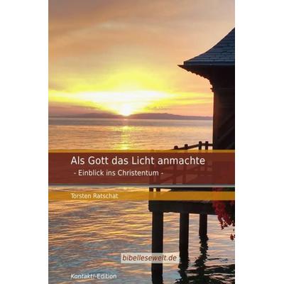 Als Gott das Licht anmachte, Taschenbuch von Torsten Ratschat, Epubli, 978-3-7467-7431-2