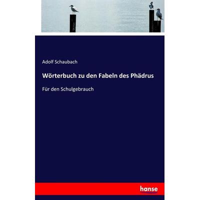 Wörterbuch zu den Fabeln des Phädrus, Taschenbuch von Adolf Schaubach, Hansebooks, 978-3-7428-6119-1