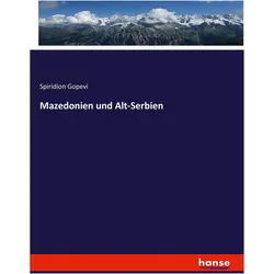 Mazedonien und Alt-Serbien, Fachbücher von Spiridion Gopevi