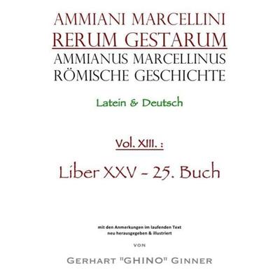 Ammianus Marcellinus, Römische Geschichte / Ammianus Marcellinus Römische Geschichte XIII., Taschenbuch von Ammianus Marcellinus, Epubli,