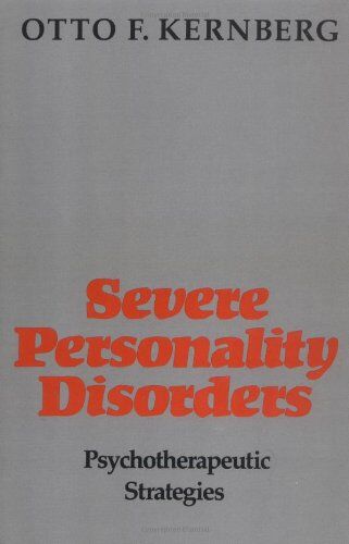 Kernberg, Otto F. - Severe Personality Disorders: Psychotherapeutic Strategies - Preis vom 13.10.2026 19:28:25 h