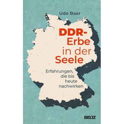 DDR-Erbe in der Seele, Gebundene Ausgabe von Udo Baer, Beltz Verlagsgruppe GmbH & Co. KG, 978-3-407-86636-3