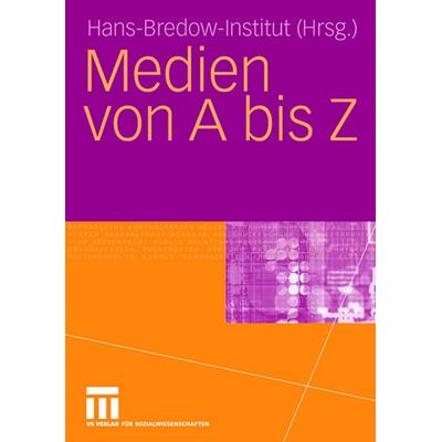 Medien von A bis Z, Taschenbuch von , VS Verlag für Sozialwissenschaften