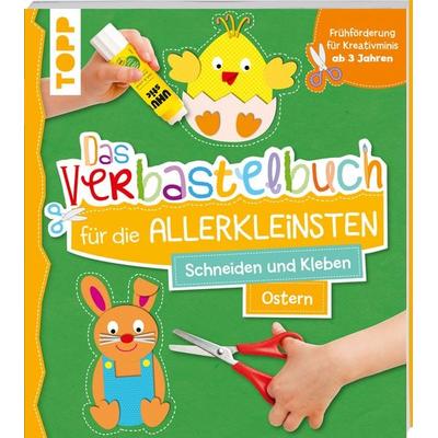 Das Verbastelbuch für die Allerkleinsten. Schneiden und Kleben. Ostern, Taschenbuch von Frechverlag, Frechverlag GmbH, 978-3-7724-4961-1