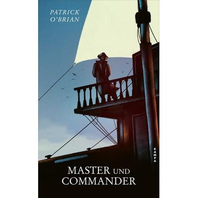 Master und Commander, Gebundene Ausgabe von Patrick O’Brian, Kampa Verlag, 978-3-311-10080-5