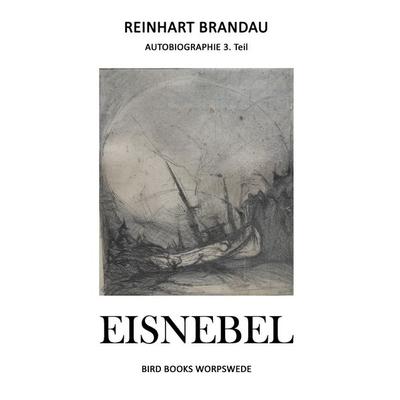 Eisnebel, Taschenbuch von Reinhart Brandau, BoD – Books on Demand, 978-3-7322-5074-5