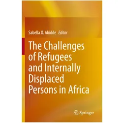 The Challenges of Refugees and Internally Displaced Persons in Africa, Fachbücher von Sabella O. Abidde
