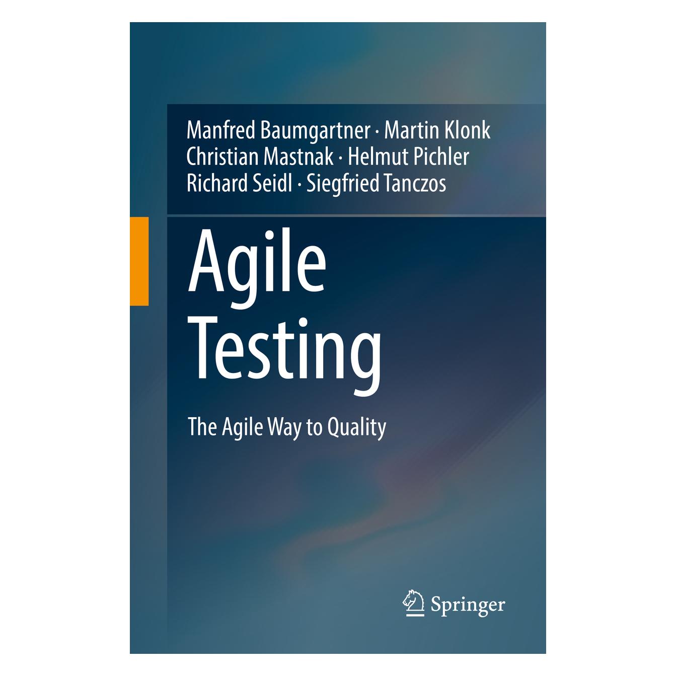 Springer Agile Testing (Englisch, Softcover, Christian Mastnak, Helmut Pichler, Manfred Baumgartner, Martin Klonk, Richard Seidl, Siegfried Tanczos) (45802734)