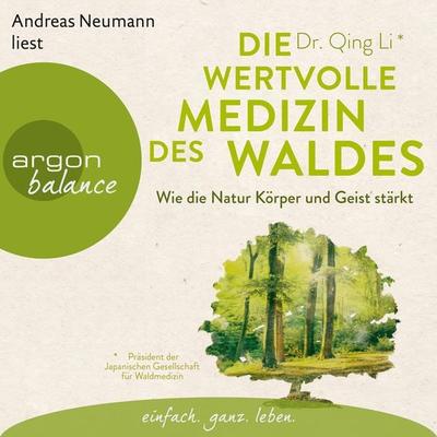 Die wertvolle Medizin des Waldes - Qing Li, Audio, 9783732481712