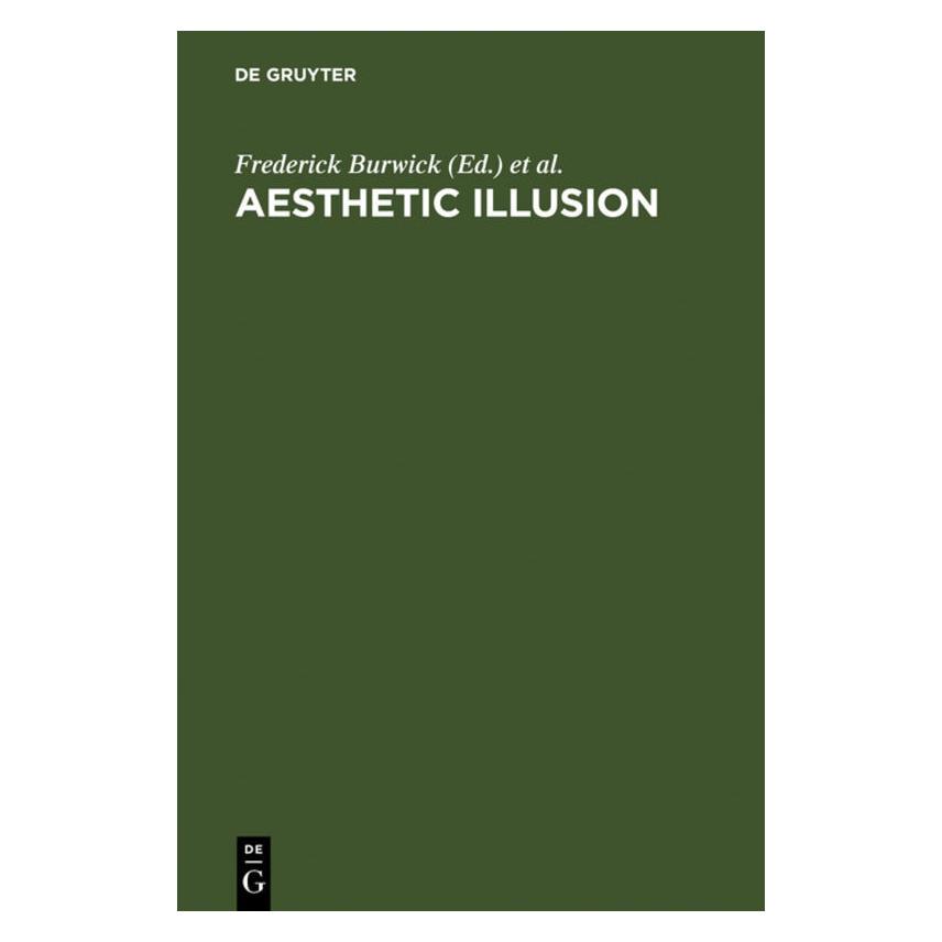 De Gruyter Aesthetic Illusion (Deutsch, Hardcover, Frederick Burwick, Walter Pape) (67760967)