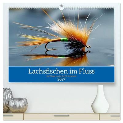 Lachsfischen im Fluss (hochwertiger Premium Wandkalender 2027 DIN A2 quer), Kunstdruck in Hochglanz