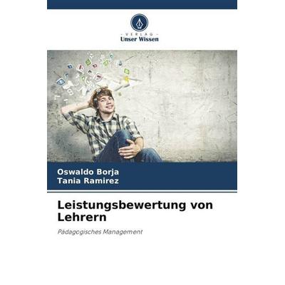 Leistungsbewertung von Lehrern, Taschenbuch von Oswaldo Borja,Tania Ramirez, Verlag Unser Wissen, 978-620-6-52173-0