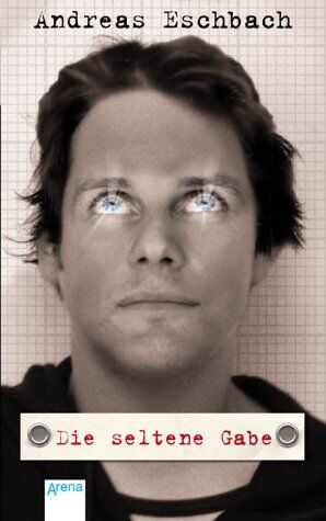 Andreas Eschbach - Die seltene Gabe - Preis vom 09.10.2026 07:28:09 h