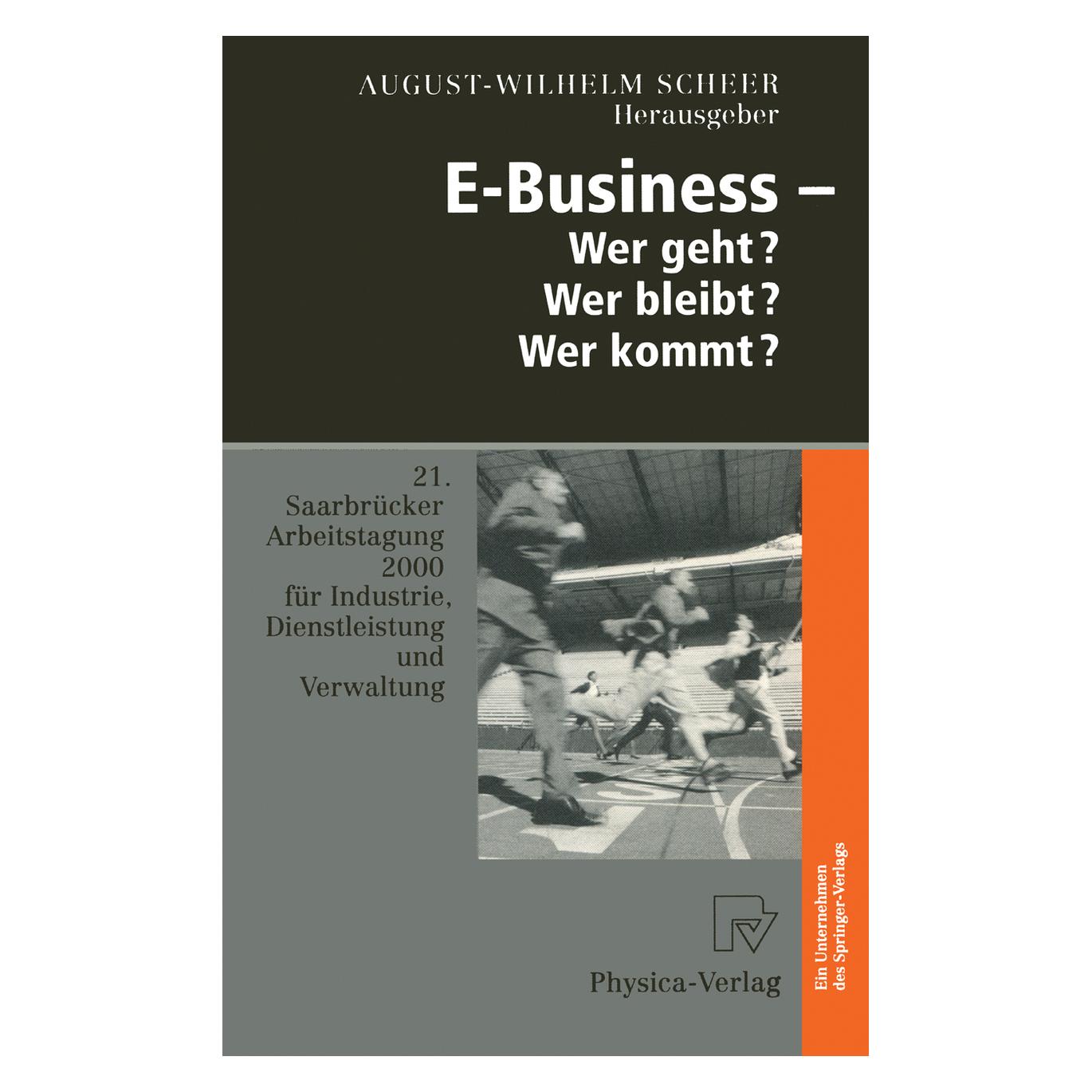 Physica E-Business - Wer geht? Wer bleibt? Wer kommt? (Deutsch, Softcover, August-Wilhelm Scheer) (55507723)