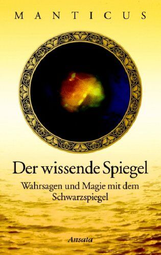 Manticus - Der wissende Spiegel: Wahrsagen und Magie mit dem Schwarzspiegel - Preis vom 07.10.2026 11:45:10 h