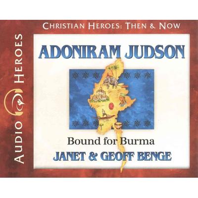 Adoniram Judson: Bound for Burma - Janet Benge,Geoff Benge, CD, 9781576587904