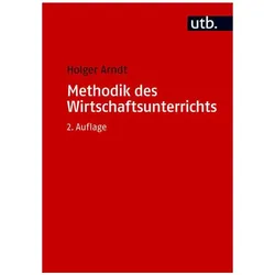 Methodik des Wirtschaftsunterrichts, Fachbücher von Holger Arndt