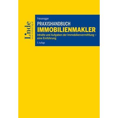 Praxishandbuch Immobilienmakler, Taschenbuch von Christian Friesenegger, Linde, 978-3-7073-4811-8