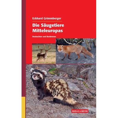 Die Säugetiere Mitteleuropas, Gebundene Ausgabe von Eckhard Grimmberger, Quelle & Meyer, 978-3-494-01645-0