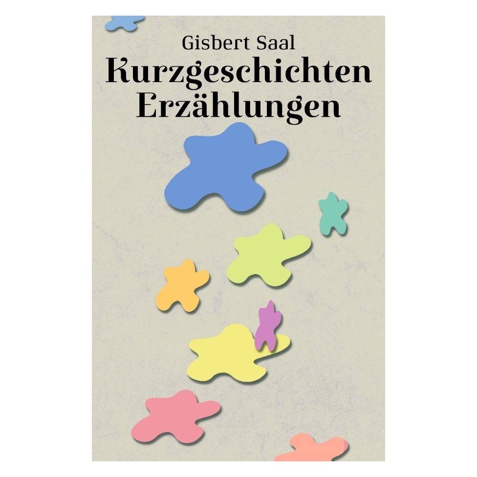epubli Kurzgeschichten Erzählungen (Gisbert Saal, Deutsch) (8045165)