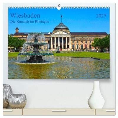 Wiesbaden Die Kurstadt im Rheingau (hochwertiger Premium Wandkalender 2027 DIN A2 quer), Kunstdruck in Hochglanz